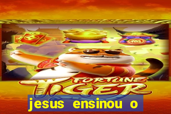 jesus ensinou o segredo da prosperidade